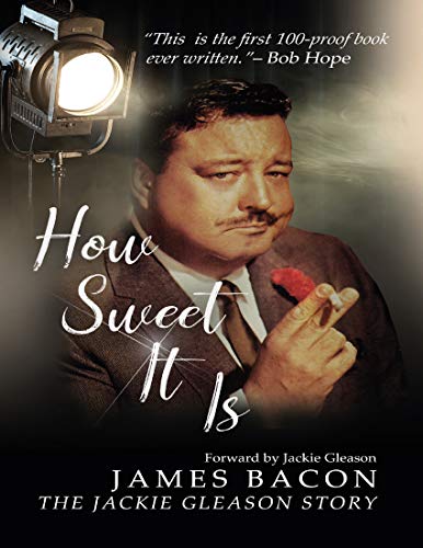 How Sweet It Is The Jackie Gleason Story