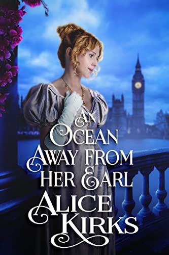 An Ocean Away from her Earl A Historical Regency Romance Novel