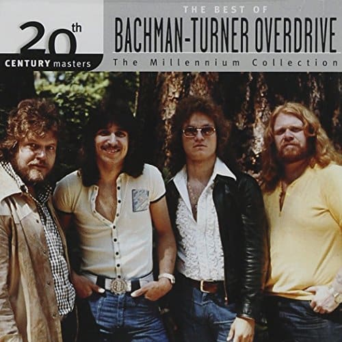 The Best of Bachman Turner Overdrive th Century Masters The Millennium Collection